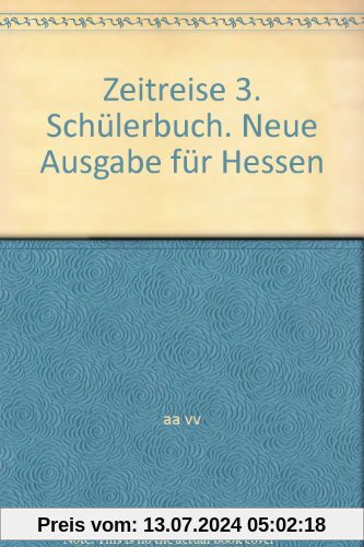Zeitreise 3. Schülerbuch. Neue Ausgabe für Hessen: BD 3